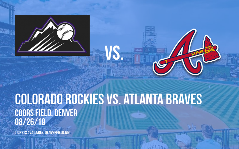 Colorado Rockies vs. Atlanta Braves at Coors Field tickets Colorado Rockies vs. Atlanta Braves at Coors Field