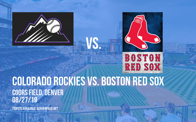 Colorado Rockies vs. Boston Red Sox Tickets 27th August Coors Field