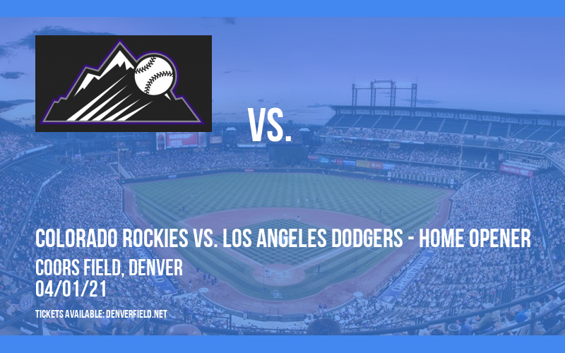 Colorado Rockies vs. Los Angeles Dodgers - Home Opener [CANCELLED] at Coors Field