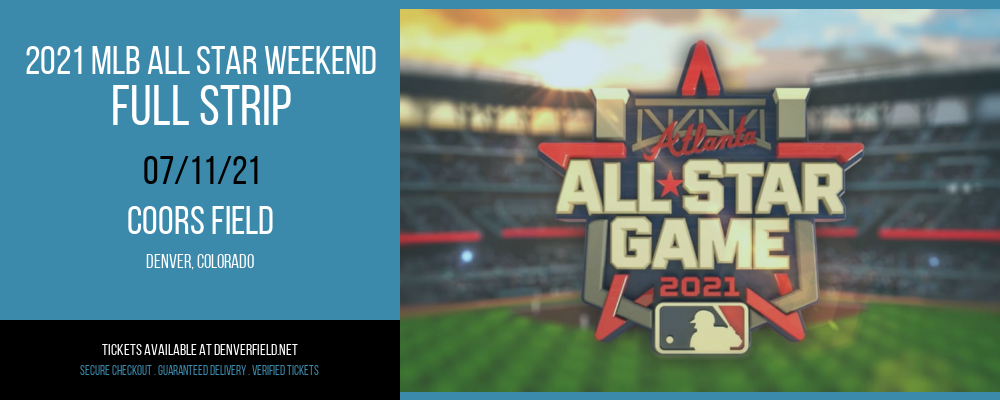 2021 MLB All Star Weekend - Full Strip at Coors Field tickets 2021 MLB All Star Weekend - Full Strip at Coors Field