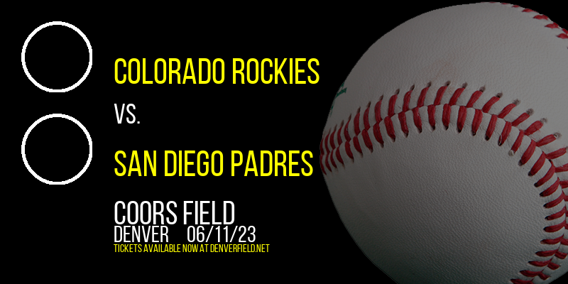 Colorado Rockies vs. San Diego Padres at Coors Field
