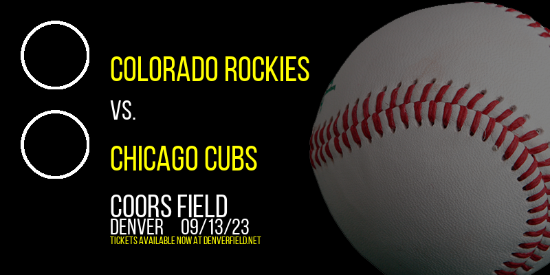 Colorado Rockies vs. Chicago Cubs at Coors Field tickets Colorado Rockies vs. Chicago Cubs at Coors Field