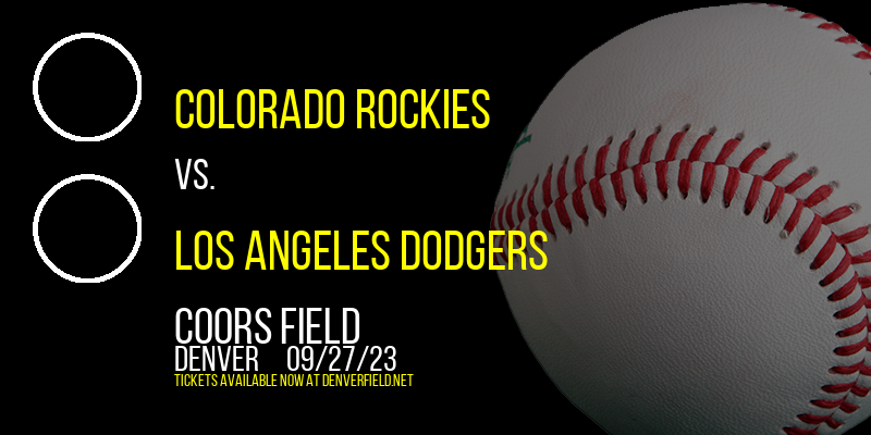 Colorado Rockies vs. Los Angeles Dodgers at Coors Field